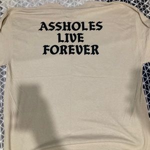 Assholes Live Forever T Shirt